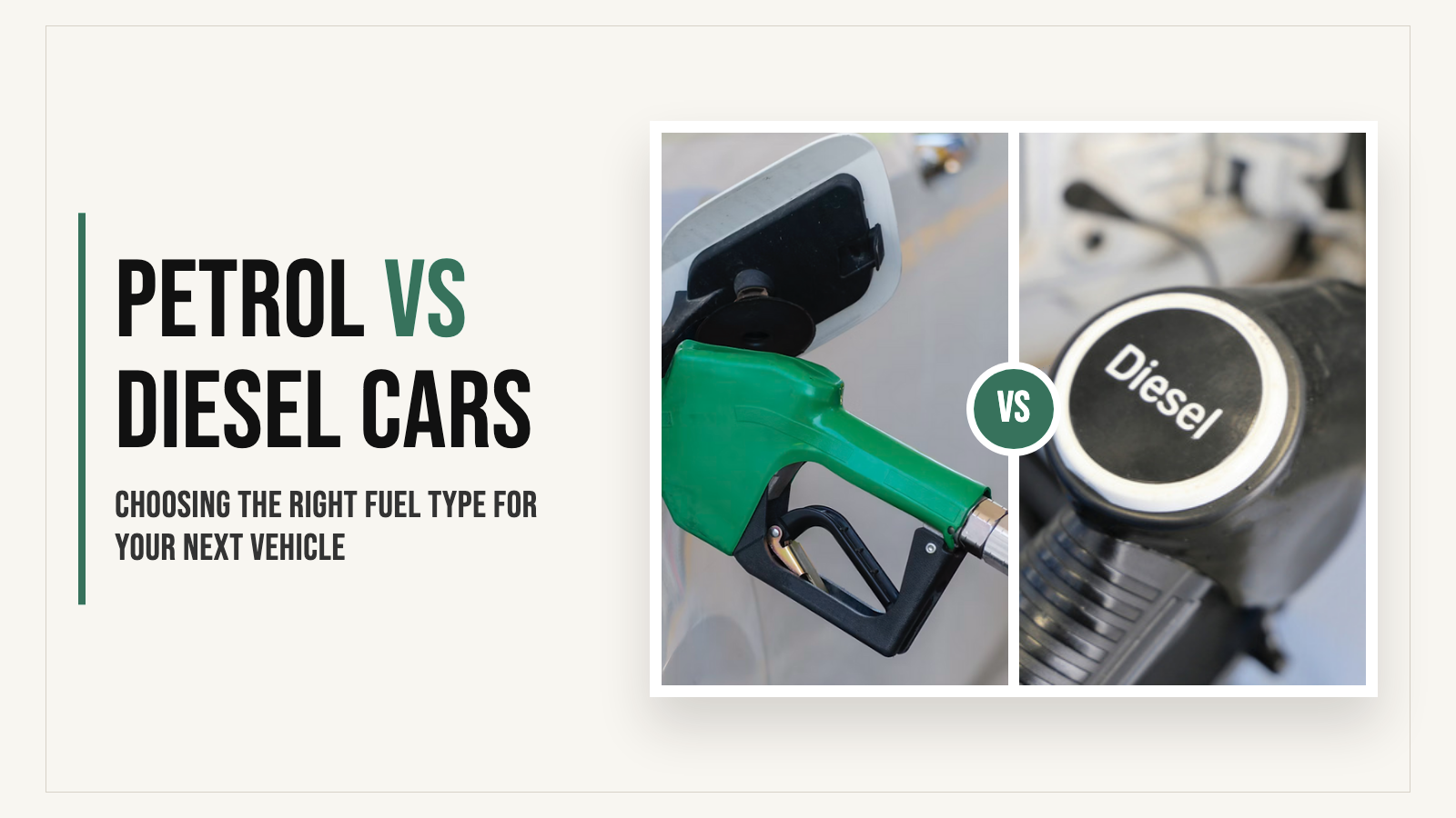 Petrol vs Diesel Cars: Choosing the Right Fuel Type for Your Next Vehicle